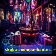 skoba acompanhantes